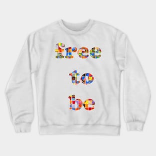 Rainbow windows (Sum of its parts II/II) (Free to be II) Crewneck Sweatshirt